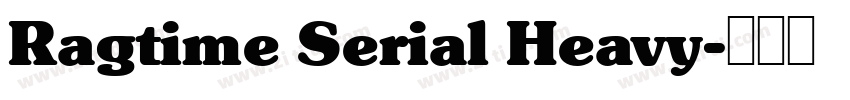 Ragtime Serial Heavy字体转换